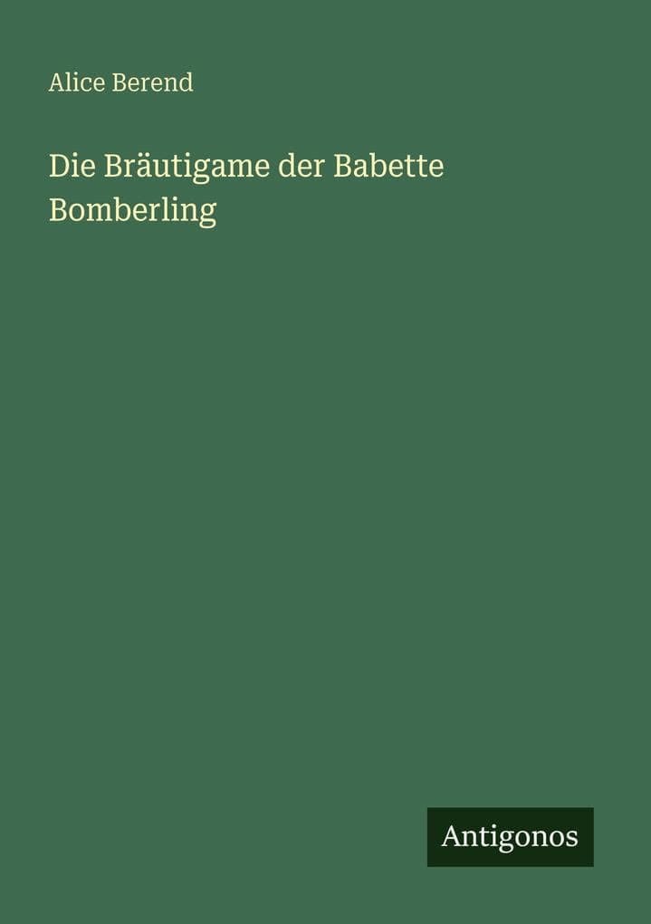 Die Bräutigame der Babette Bomberling