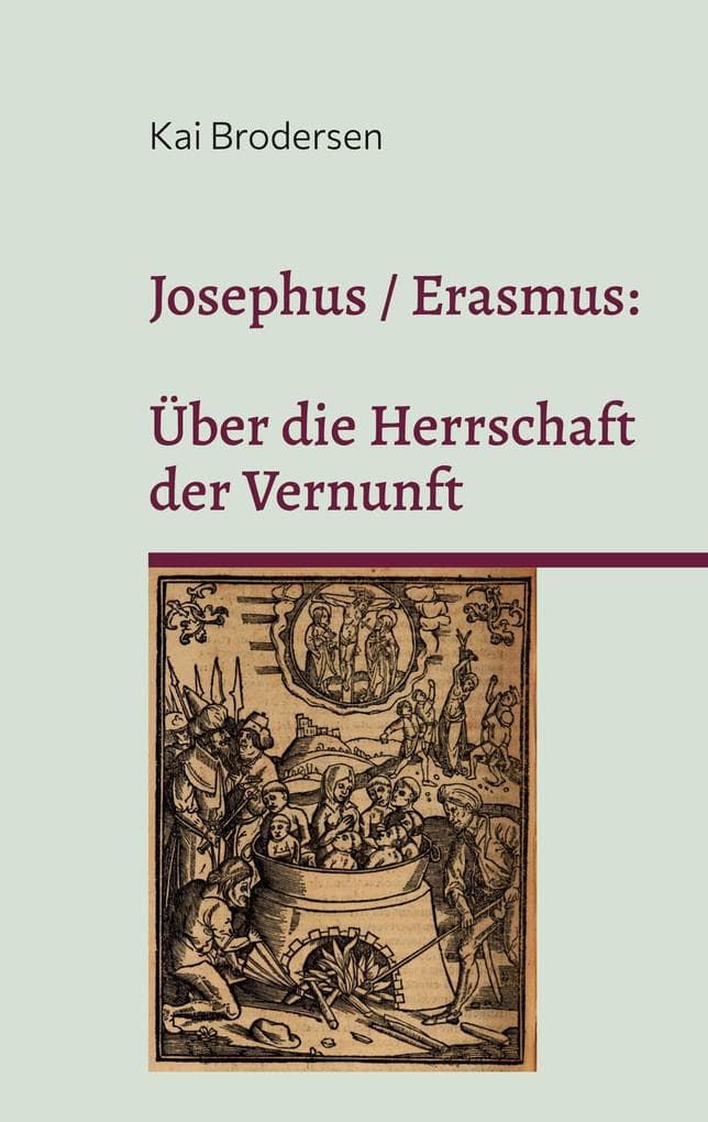 Josephus / Erasmus: Über die Herrschaft der Vernunft