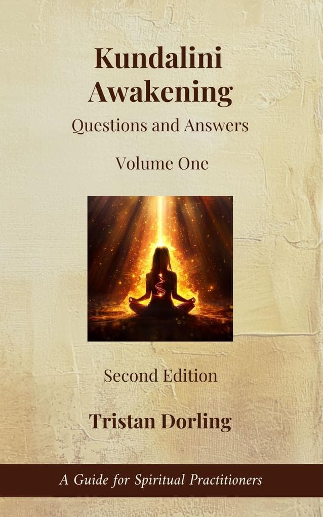 Kundalini Awakening - Questions and Answers: A Guide for Spiritual Practitioners Vol 1