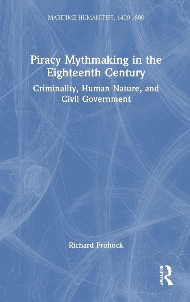 Piracy Mythmaking in the Eighteenth Century