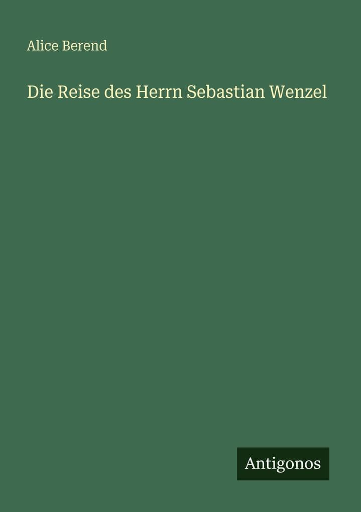 Die Reise des Herrn Sebastian Wenzel