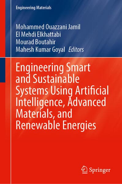 Engineering Smart and Sustainable Systems Using Artificial Intelligence, Advanced Materials, and Renewable Energies
