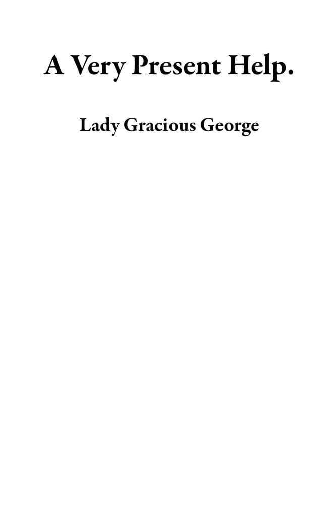 A Very Present Help.