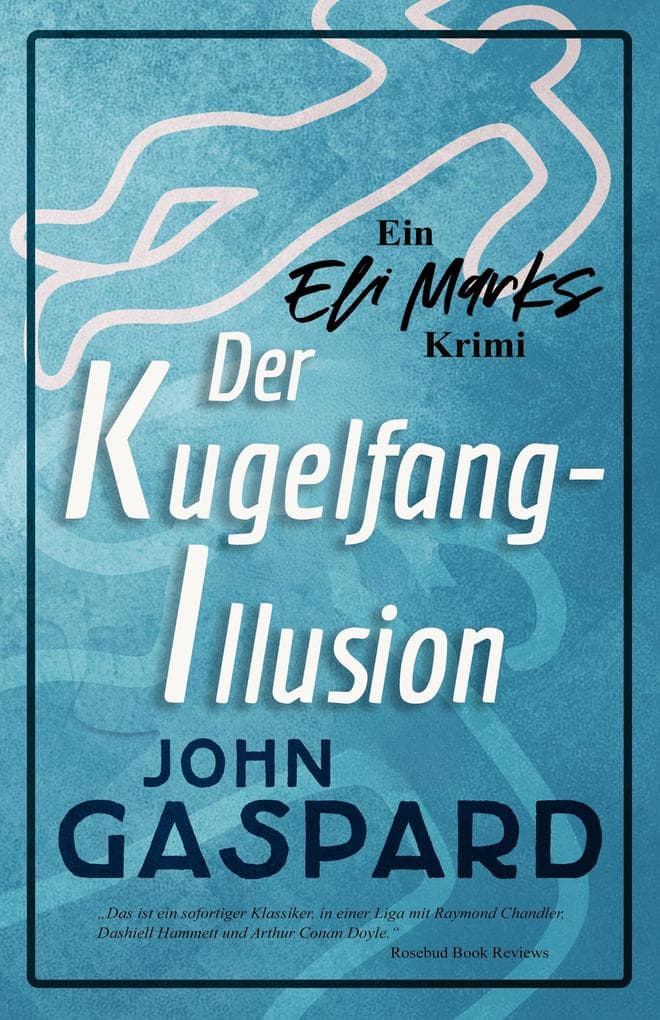 Der Kugelfang-Illusion (Ein Eli-Marks-Krimi, #2)