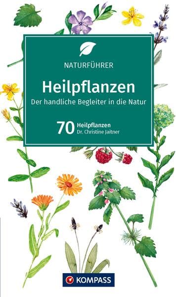 KOMPASS Naturführer Heilpflanzen, der handliche Begleiter in die Natur