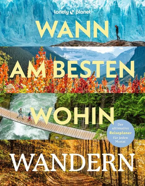 LONELY PLANET Bildband Wann am besten wohin Wandern