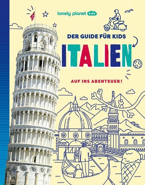 LONELY PLANET Kinderreiseführer Der Guide für Kids Italien