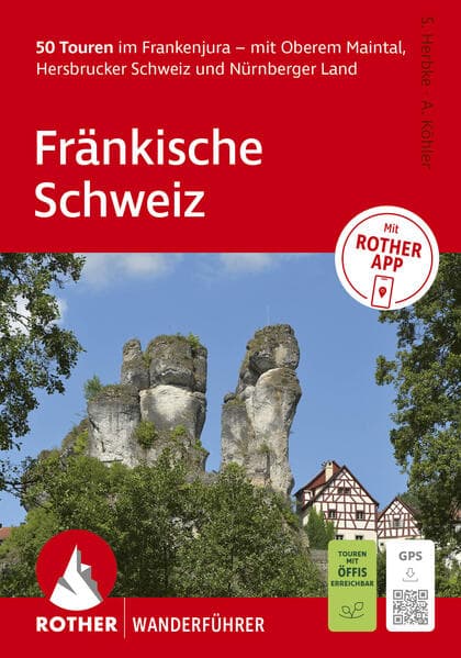 ROTHER Wanderführer Fränkische Schweiz. 50 Touren im Frankenjura - mit Oberem Maintal, Hersbrucker Schweiz und Nürnberger Land