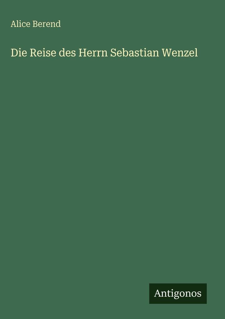 Die Reise des Herrn Sebastian Wenzel