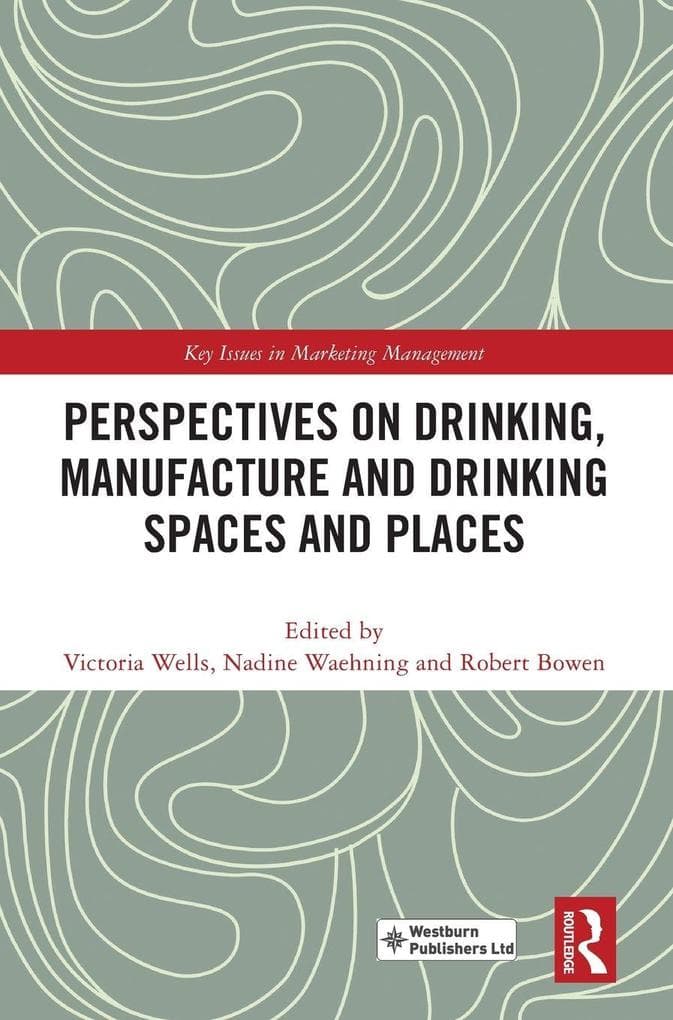 Perspectives on Drinking, Manufacture and Drinking Spaces and Places