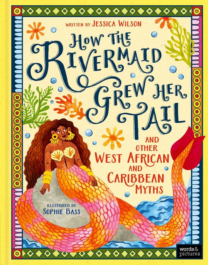 How the Rivermaid Grew Her Tail and Other West African and Caribbean Myths