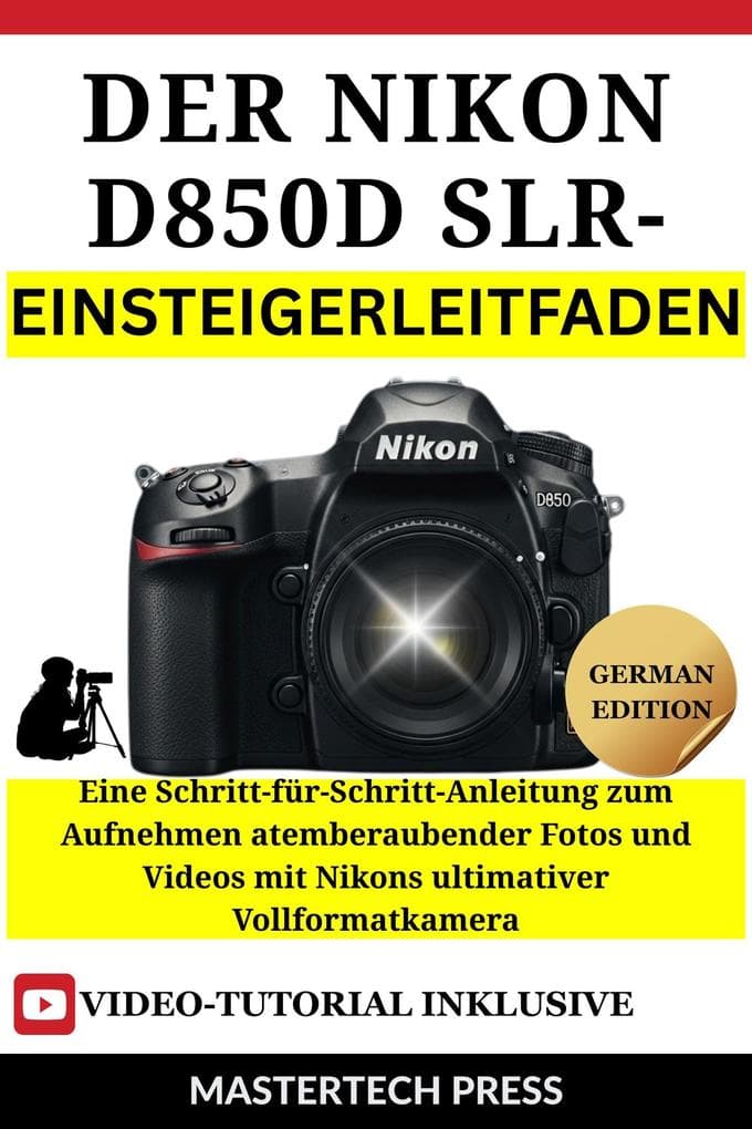 Der Nikon D850 DSLR-Einsteigerleitfaden