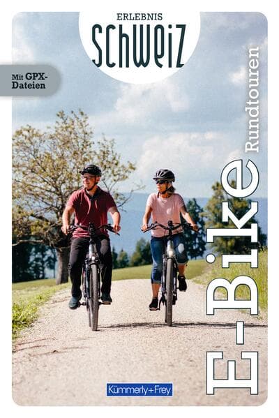 Kümmerly+Frey Erlebnis Schweiz E-Bike-Rundtouren - Veloführer