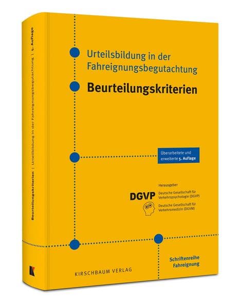 Urteilsbildung in der Fahreignungsbegutachtung - Beurteilungskriterien