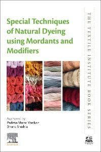 Special Techniques of Natural Dyeing using Mordants and Modifiers