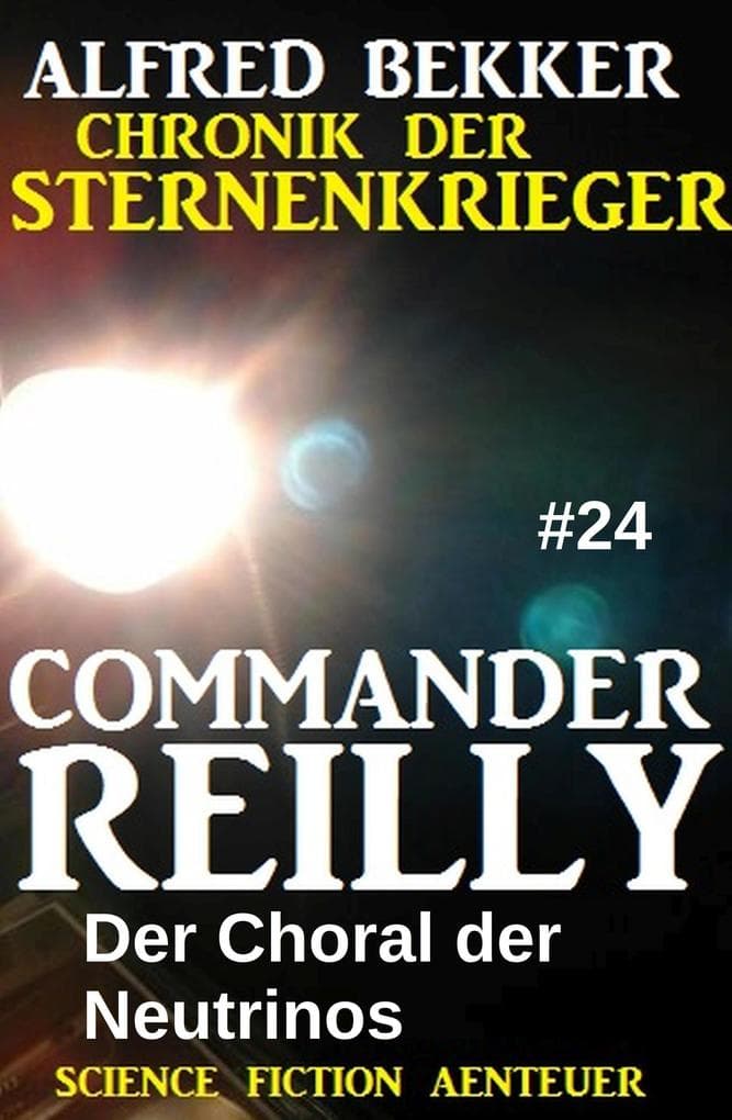 Commander Reilly #24: Der Choral der Neutrinos: Chronik der Sternenkrieger