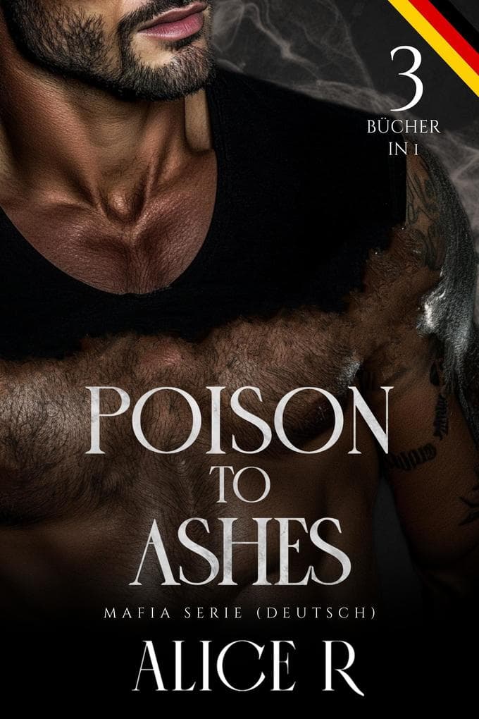 Poison to Ashes: Mafia Serie, 3 Bücher in 1! (Deutsch)