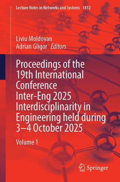 Proceedings of the 19th International Conference Inter-Eng 2025 Interdisciplinarity in Engineering Held During 3-4 October 2025