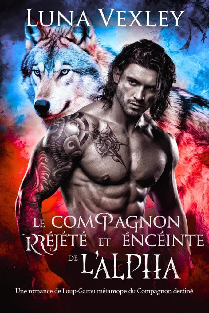 Le Compagnon Rejeté et Enceinte de l'Alpha: Une Romance de Loup-Garou Métamorphe du Compagnon Destiné
