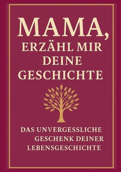 Mama, erzähl mir deine Geschichte
