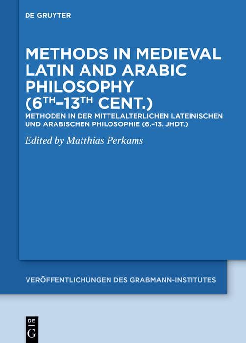 Methods in Medieval Latin and Arabic Philosophy (6th-13th cent.)