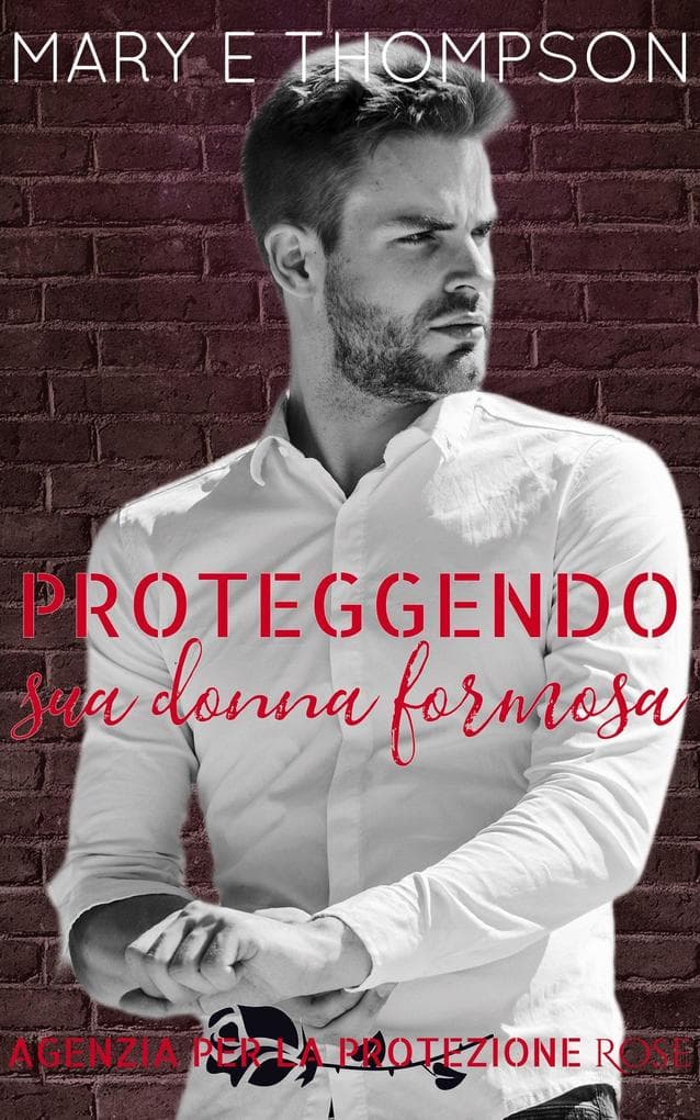 Proteggendo sua donna formosa (Agenzia per la protezione Rose, #1)