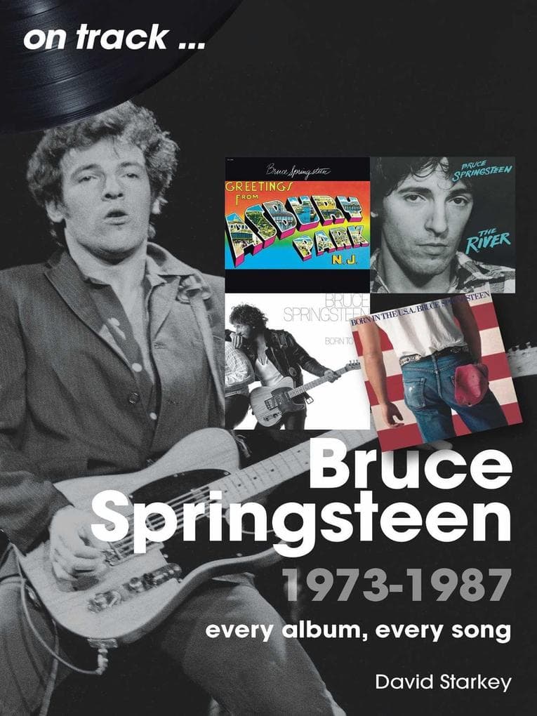 Bruce Springsteen 1973 - 1987 On Track