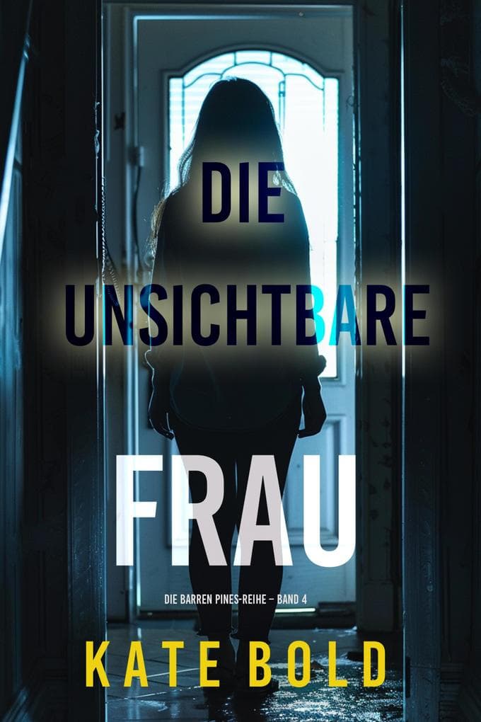 Die unsichtbare Frau (Die Barren Pines-Reihe - Band 4)