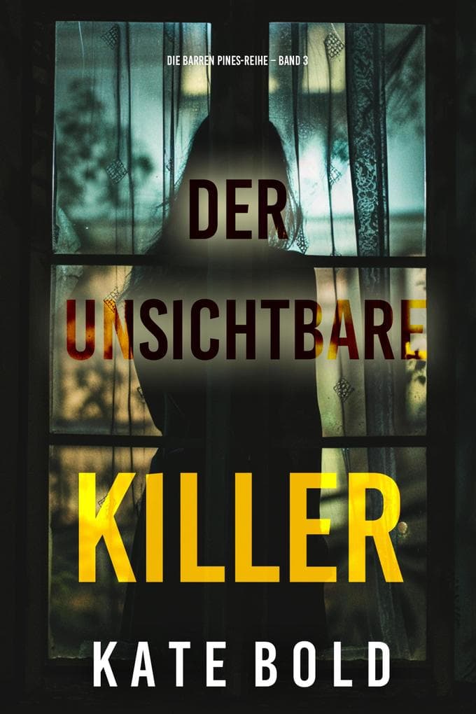 Der unsichtbare Killer (Die Barren Pines-Reihe - Band 3)