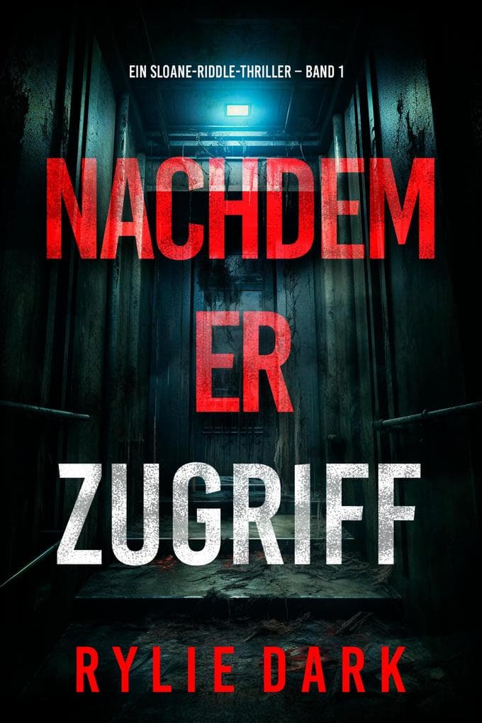 Nachdem er zugriff (Ein Sloane-Riddle-Thriller - Band 1)