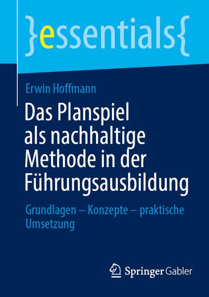 Das Planspiel als nachhaltige Methode in der Führungsausbildung