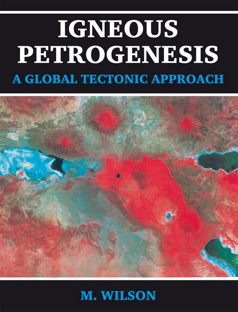 Igneous Petrogenesis A Global Tectonic Approach