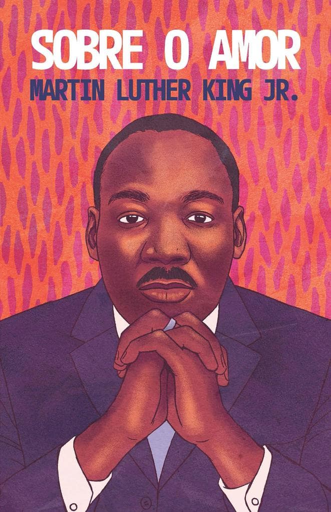 Sobre o amor - Reflexões transformadoras de Martin Luther King Jr.
