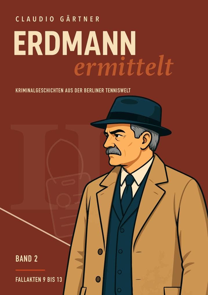 Erdmann ermittelt II: Fallakten 9 bis 13 zwischen Sandplatz und Schweigen