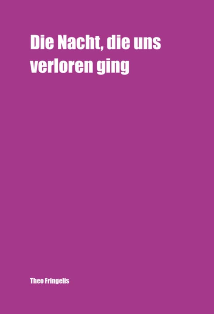 Die Nacht, Die Uns Verloren Ging
