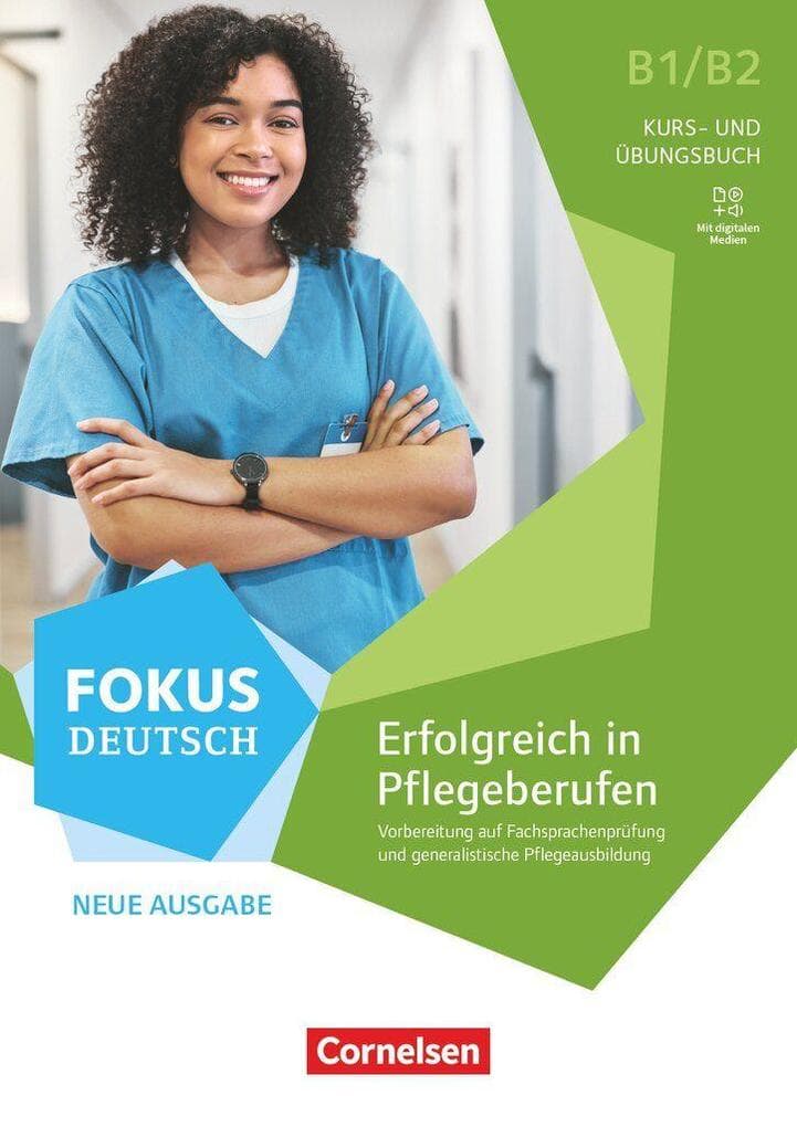Fokus Deutsch B1/B2 - Neue Ausgabe - Fachsprache - Erfolgreich in Pflegeberufen - Kurs- und Übungsbuch inkl. E-Book