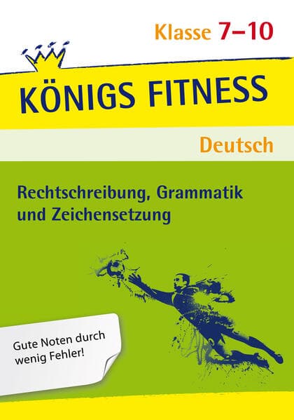 Rechtschreibung, Grammatik und Zeichensetzung. Deutsch Klasse 7-10