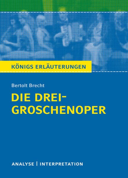 Die Dreigroschenoper von Bertolt Brecht.