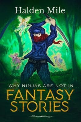 Why Ninjas Are Not In Fantasy Stories