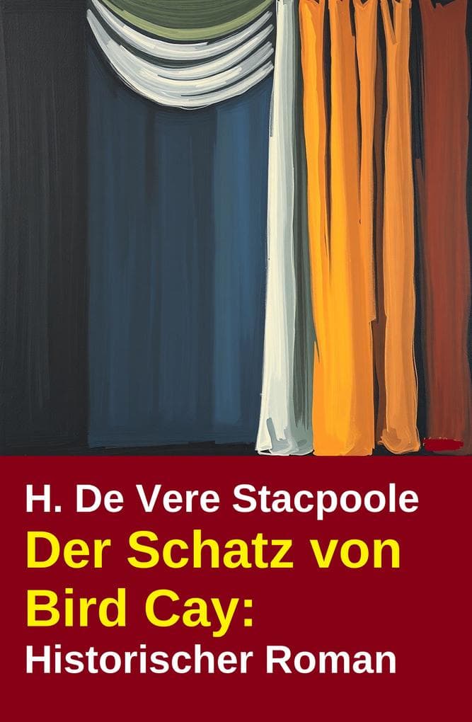 Der Schatz von Bird Cay: Historischer Roman