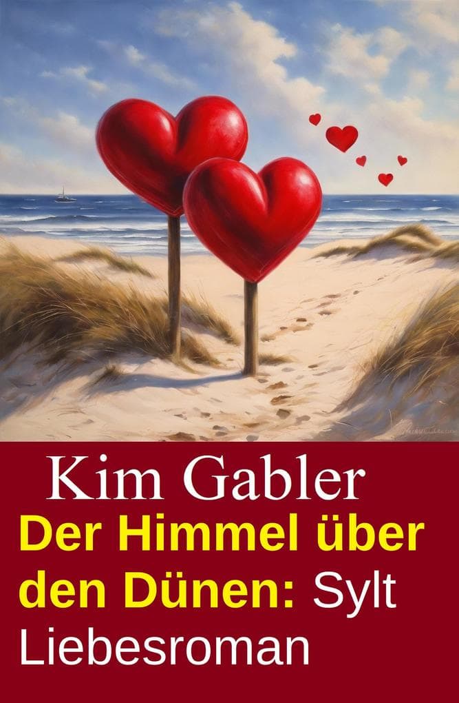 Der Himmel über den Dünen: Sylt Liebesroman