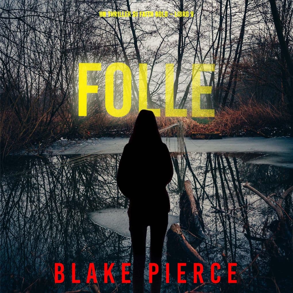 Folle (Un Thriller di Faith Bold Libro 9)