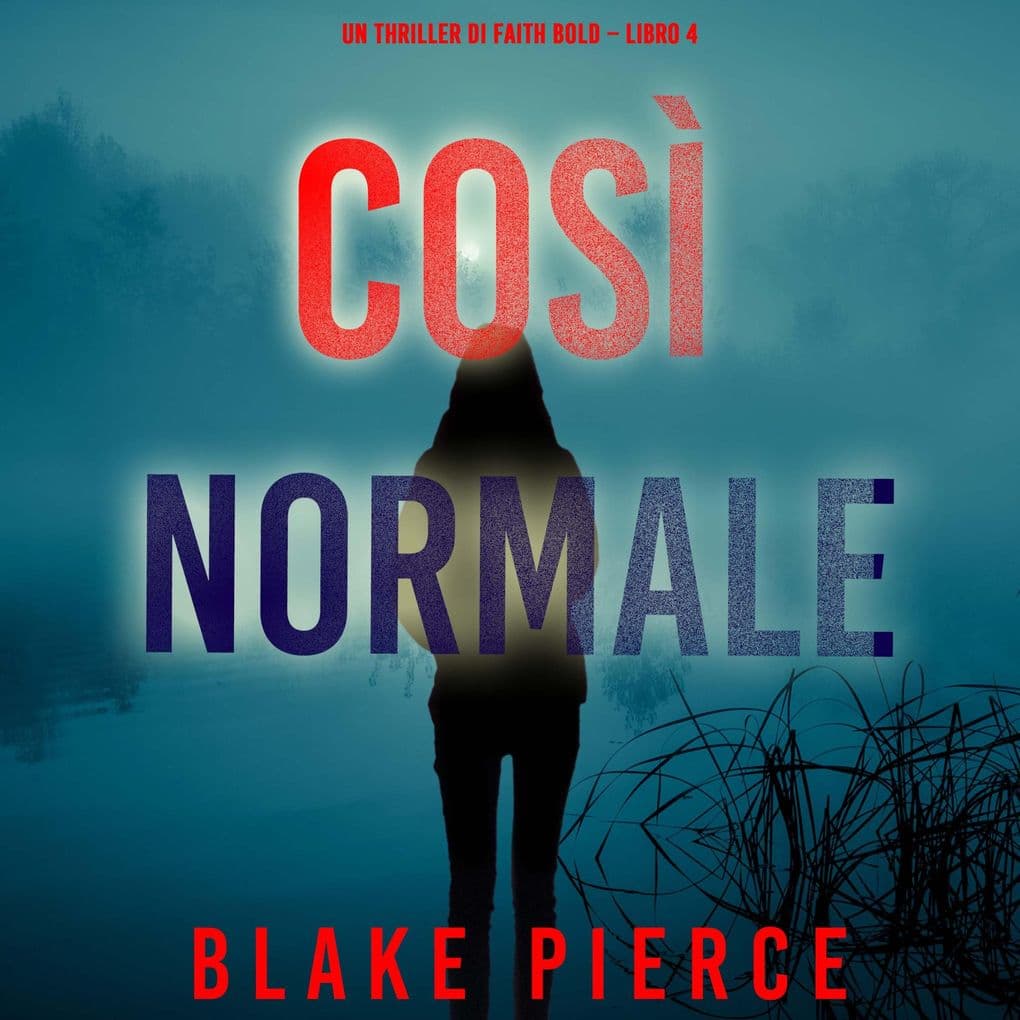Così Normale (Un Thriller di Faith Bold Libro 4)