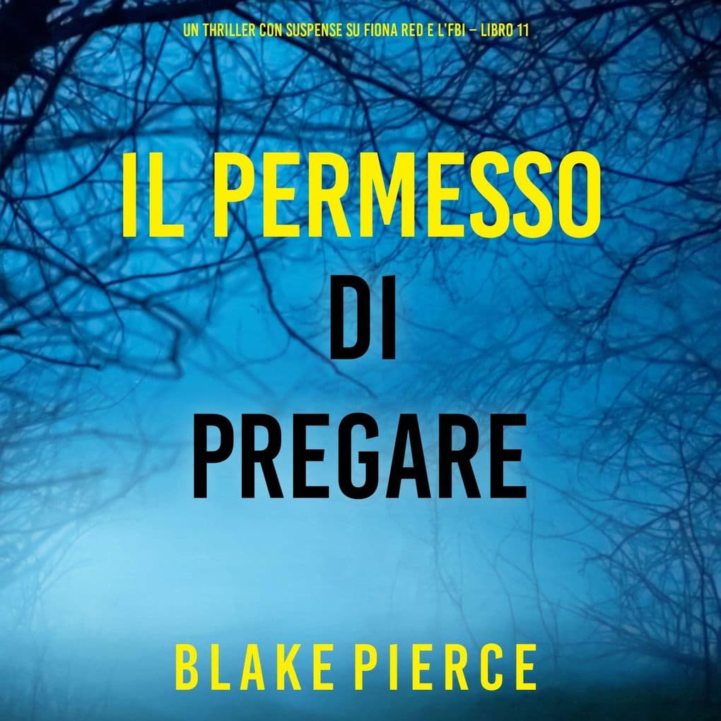 Il Permesso di Pregare (Un thriller con suspense su Fiona Red e l'FBI Libro 11)