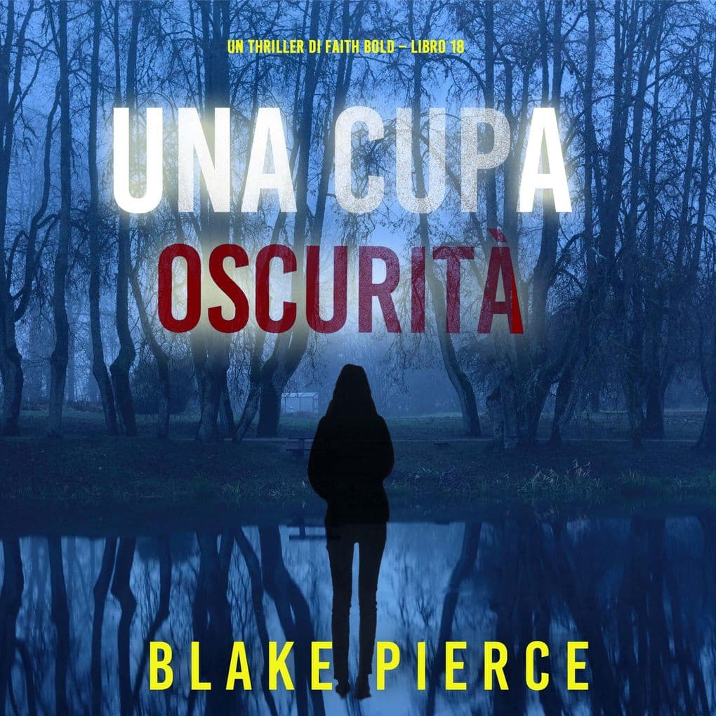 Una Cupa Oscurità (Un Thriller di Faith Bold Libro 18)