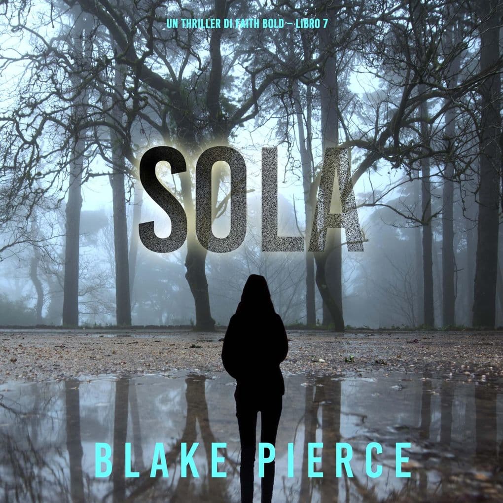 Sola (Un Thriller di Faith Bold Libro 7)
