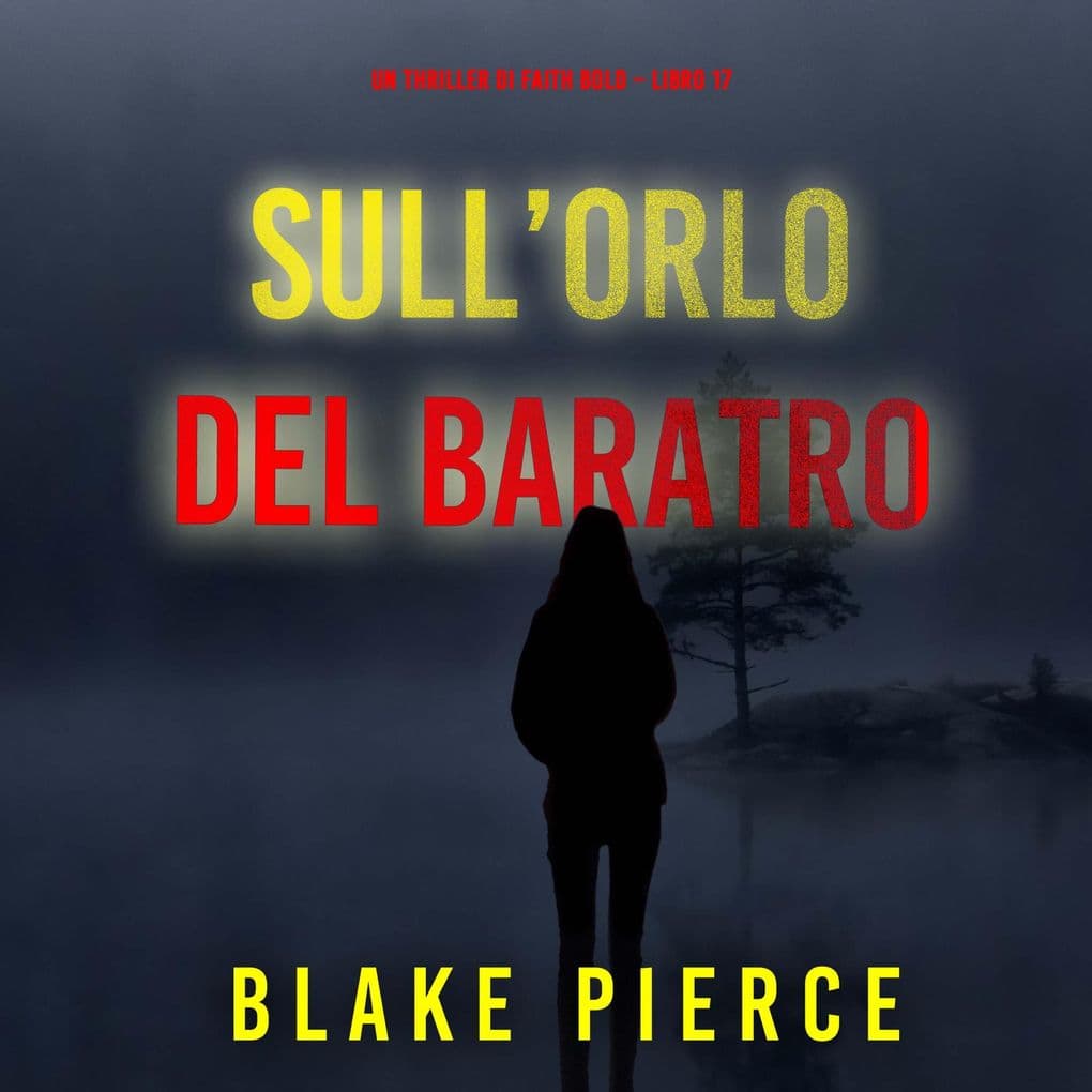 Sull'Orlo Del Baratro (Un Thriller di Faith Bold Libro 17)