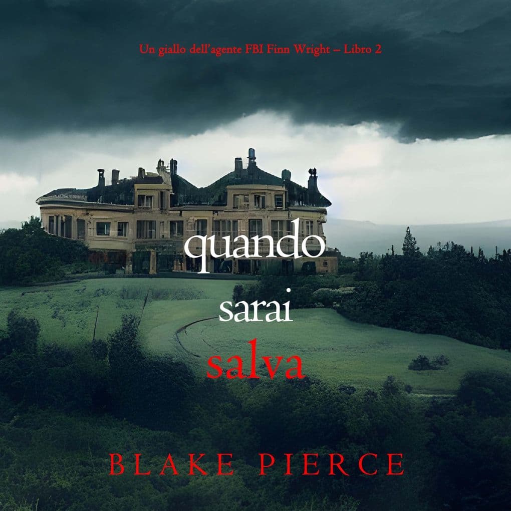 Quando sarai salva (Un giallo dell'agente FBI Finn Wright Libro 2)