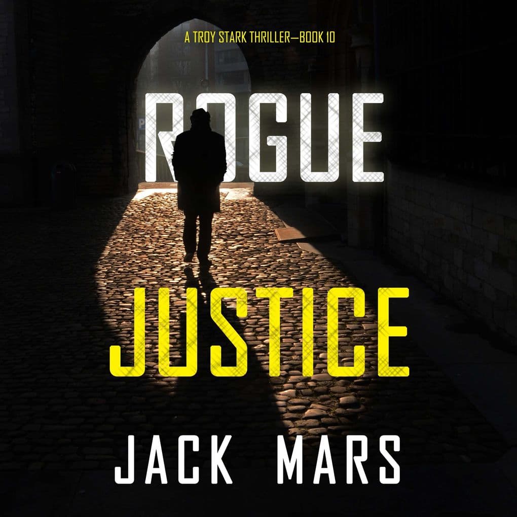 Rogue Justice (A Troy Stark ThrillerBook #10)