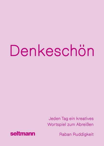 Denkeschön: Jeden Tag ein kreatives Wortspiel